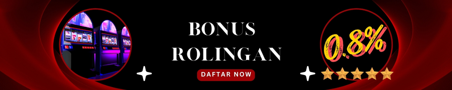 BONUS ROLLINGAN KHUSUS SLOT SETIAP HARI 0,8%